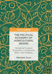 The Political Economy Of Agricultural Booms