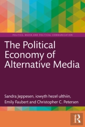 The Political Economy Of Alternative Media