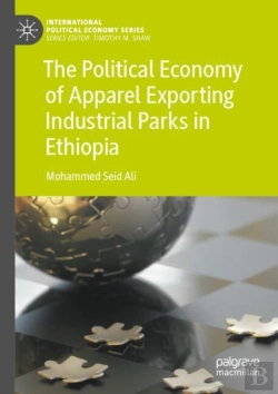 Bertrand.pt - The Political Economy Of Apparel Exporting Industrial Parks In Ethiopia