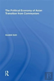 The Political Economy Of Asian Transition From Communism
