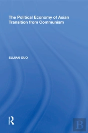 The Political Economy Of Asian Transition From Communism
