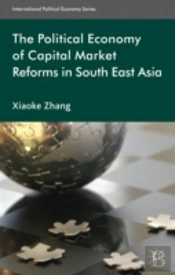 The Political Economy Of Capital Market Reforms In South East Asia