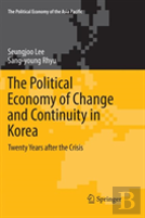The Political Economy Of Change And Continuity In Korea