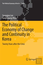 The Political Economy Of Change And Continuity In Korea