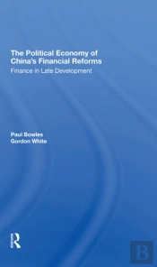 The Political Economy Of China'S Financial Reforms