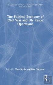 The Political Economy Of Civil War And Un Peace Operations