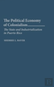 The Political Economy Of Colonialism