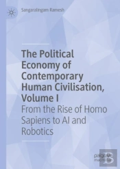 The Political Economy Of Contemporary Human Civilisation, Volume I