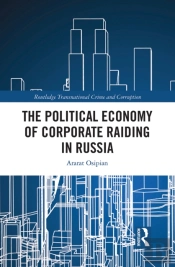 The Political Economy Of Corporate Raiding In Russia
