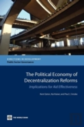 The Political Economy Of Decentralization Reforms
