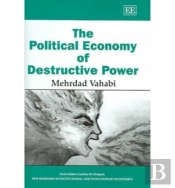 The Political Economy Of Destructive Power