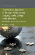The Political Economy Of Energy, Finance And Security In The United Arab Emirates