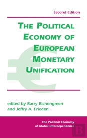 The Political Economy Of European Monetary Unification