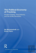 The Political Economy Of Fracking