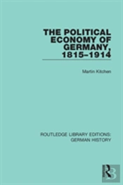 The Political Economy Of Germany, 1815-1914