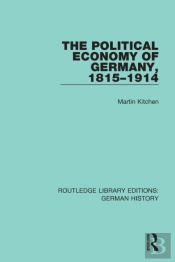 The Political Economy Of Germany, 1815-1914