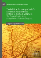 The Political Economy Of Indiaâ€™S Economic Development: 5000bc To 2024ad, Volume Ii