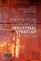 The Political Economy Of Industrial Strategy In The Uk