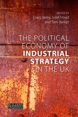Bertrand.pt - The Political Economy Of Industrial Strategy In The Uk