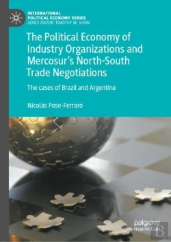 Bertrand.pt - The Political Economy Of Industry Organizations And Mercosur'S North-South Trade Negotiations