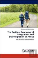 The Political Economy Of Integration And Disintegration In Africa