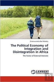 The Political Economy Of Integration And Disintegration In Africa