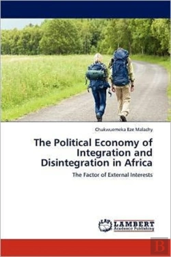 Bertrand.pt - The Political Economy Of Integration And Disintegration In Africa