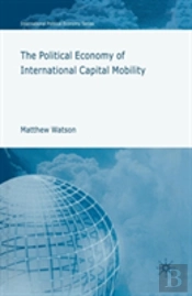 The Political Economy Of International Capital Mobility