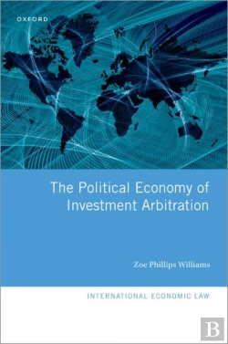 Bertrand.pt - The Political Economy Of Investment Arbitration