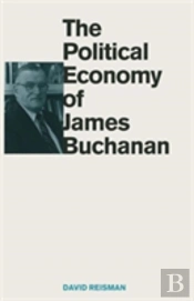 The Political Economy Of James Buchanan