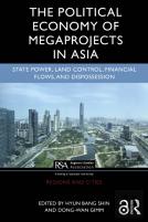 The Political Economy Of Megaprojects In Asia