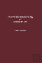 The Political Economy Of Mexican Oil