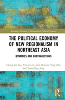 Bertrand.pt - The Political Economy Of New Regionalism In Northeast Asia