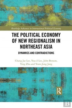 Bertrand.pt - The Political Economy Of New Regionalism In Northeast Asia