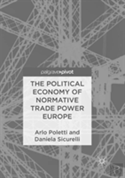Bertrand.pt - The Political Economy Of Normative Trade Power Europe