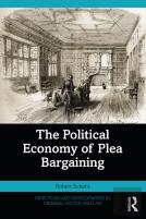 The Political Economy Of Plea Bargaining