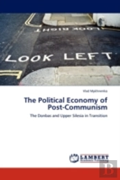 The Political Economy Of Post-Communism