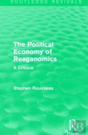 The Political Economy Of Reaganomics