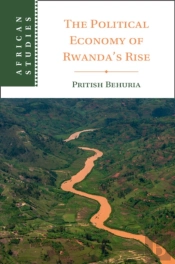The Political Economy Of Rwanda'S Rise