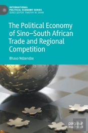 The Political Economy Of Sinoâ€“South African Trade And Regional Competition