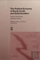 The Political Economy Of Social Credit And Guild Socialism