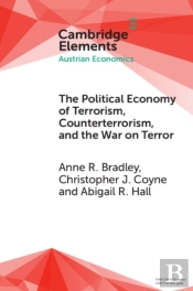 The Political Economy Of Terrorism, Counterterrorism, And The War On Terror