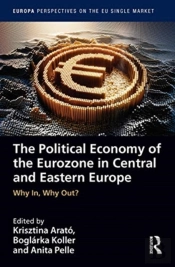 The Political Economy Of The Eurozone In Central And Eastern Europe