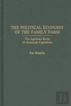 The Political Economy Of The Family Farm