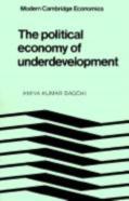 The Political Economy Of Underdevelopment