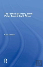The Political Economy Of U.S. Policy Toward South Africa