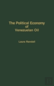 The Political Economy Of Venezuelan Oil