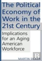 The Political Economy Of Work In The 21st Century