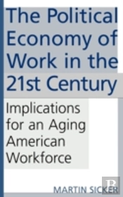 The Political Economy Of Work In The 21st Century