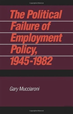 Bertrand.pt - The Political Failure Of Employment Policy, 1945-1982
